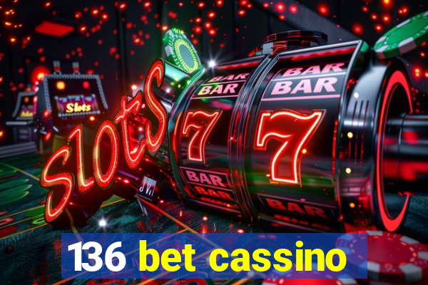 136 bet cassino